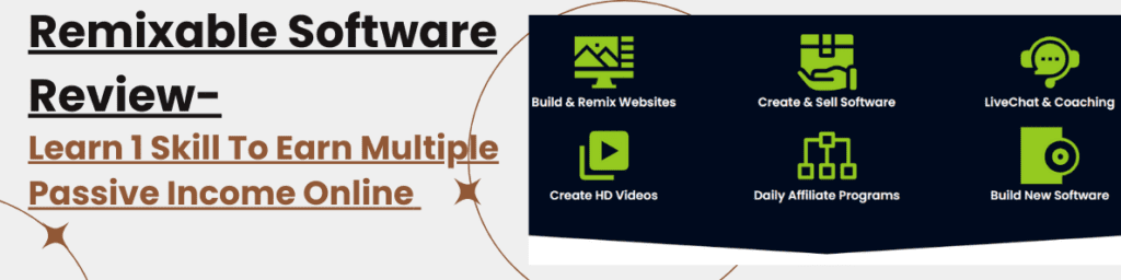 Remixable Software Review-Learn 1 Skill To Earn Multiple Passive Income Online